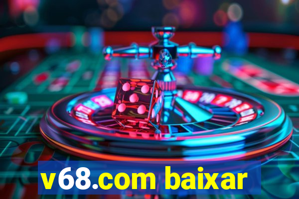 v68.com baixar